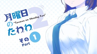 Getsuyoubi no Tawawa 2 Episode 1 English Subbed