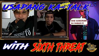 USAPANG KA TALK WITH SIXTH THREAT | EPISODE 8