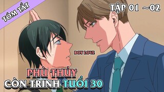 TÓM TẮT |  30 tuổi mà còn trinh bạn có thể biến bạn thành phù thủy?! Tập 01~02