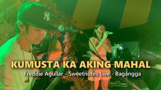 KUMUSTA KA AKING MAHAL - Freddie Aguilar - Sweetnotes Live @ Pilot View Resort Bagangga