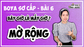 [BOYA SƠ CẤP 1]#4 Bài 6 BÂY GIỜ MẤY GIỜ?| MỞ RỘNG: Sự thật thú vị về các con số trong tiếng Trung