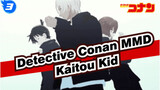 Detective Conan MMD
Kaitou Kid_3