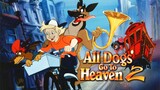 All Dogs Go To Heaven 2 (1996) - Full Movie