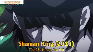 Shaman King (2021) Tập 28 - Không tha thứ