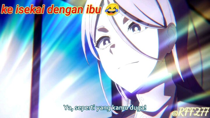 PERGI KE ISEKAI DENGAN IBU ???