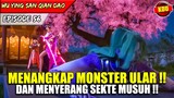 WU ZHOU MENJADIKAN MONSTER ULAR SEBAGAI SENJATA !! - Alur Cerita Donghua #WYSQD EPS 56