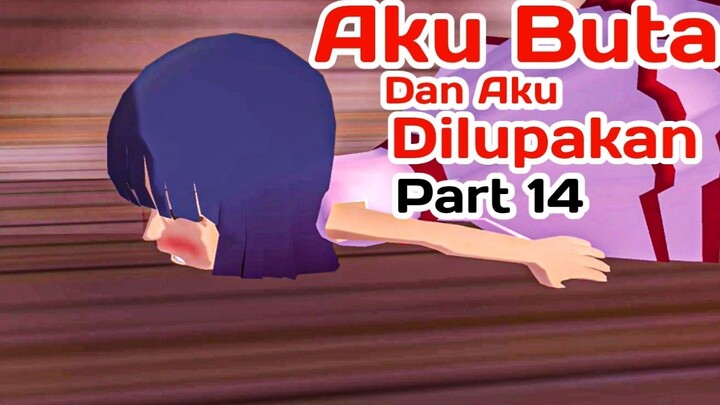 AKU BUTA DAN AKU DILUPAKAN PART 14 | DRAMA SEDIH SAKURA SCHOOL SIMULATOR