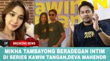 Mikha Tambayong Beradegan Intim dengan Reza Rahadian di Series Kawin Tangan, Sudah Izin Deva Mahenra