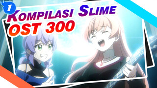 Kompilasi Slime OST 300_1