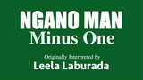 NGANO MAN by Leela Laburada (MINUS ONE)
