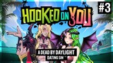Hooked On You! Dead By Daylight Dating Sim [ft. Ruinous Inferno] | Part 3