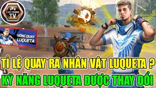 [Free Fire] Test Tỉ Lệ Quay Ra Nhận Vật Luqueta - Kỹ Năng Luqueta Được Thay Đổi Lại | Lưu Trung TV