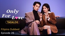 Only for Love Tagalog HD EP26 - Relationship Setbacks