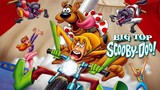 Scooby-Doo! Big Top Scooby (2012) สคูบี้ดู ตอน ละครสัตว์สุดป่วน