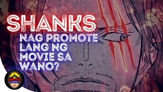 Shanks nagpromote lang ng Movie sa Wano?