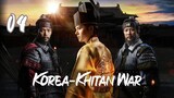Ep.04 Korean-Khitan War (2023) [EngSub]