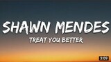 Shawn Mendes - Treat You Better (lyrics)