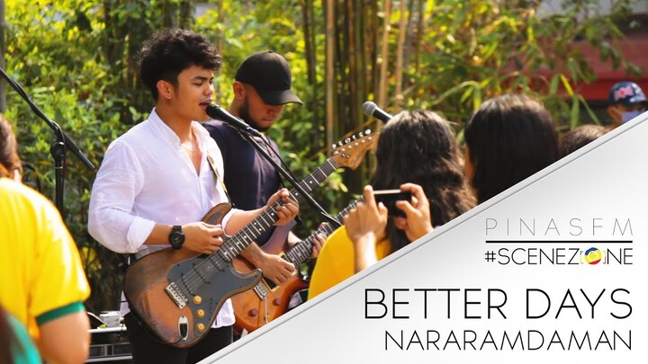 Nararamdaman | Better Days | #SCENEZONE