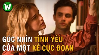 Bạn sẽ làm gì cho tình yêu? | You(Kẻ Đeo Bám) Season 1