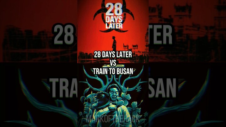 28 Days Later VS Train To Busan