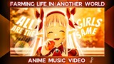 ALL GIRLS ARE THE SAME 『AMV』FARMING LIFE IN ANOTHER WORLD