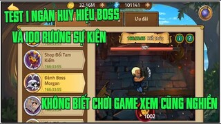 Hải Tặc Đại Chiến - Thử 1 Ngàn Huy Hiệu Boss Và 100 Rương Sự Kiện...Lại Là Gấu Không Để Ae Thất Vọng