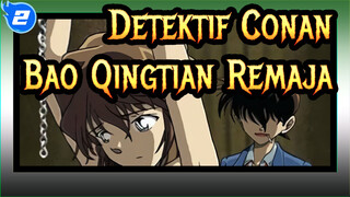 Detektif Conan | Detektif Conan VS Bao Qingtian Remaja_2