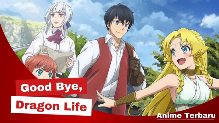 Ketika Naga Hidup Sebagai Manusia | Good Bye, Dragon Life