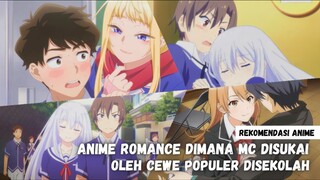 Rekomendasi anime romance dimana MC disukai oleh cewe populer disekolah