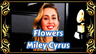 Flowers - Miley Cyrus