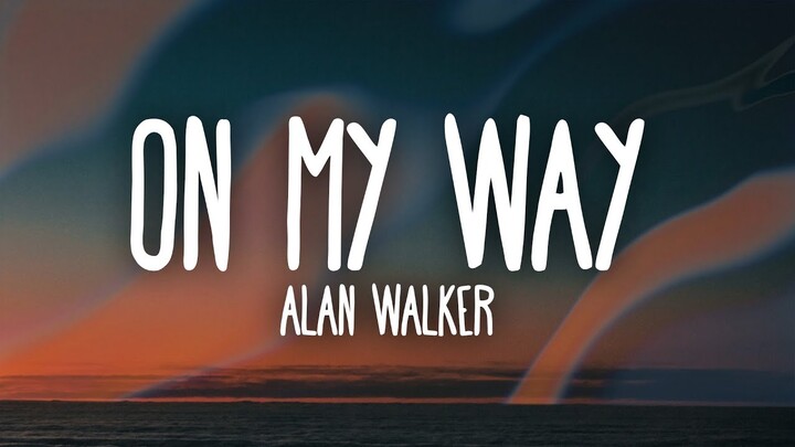 Alan Walker, Sabrina Carpenter & Farruko - On My Way (Lyrics)