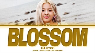 [FULL VER] LIA (ITZY) Blossom Lyrics (Color Coded Lyrics)