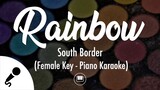Rainbow - South Border (Female Key - Piano Karaoke)