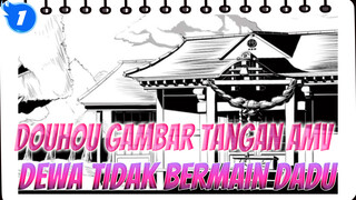 Dewa Tidak Bermain Dadu 1 | Douhou Gambar Tangan AMV_1