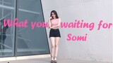 เต้นคัฟเวอร์เพลง What You Waiting For - SOMI