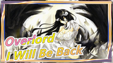 [Overlord| Support] I Will Be Back
