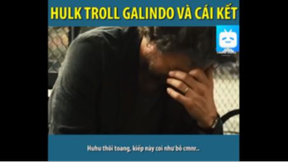 HULK CHƠI LẦY TROLL GALINDO VÀ CÁI KẾT =)) #funny