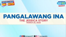Brgy Love Story (Pangalawang Ina) The Jessica Story (March 25 2025)