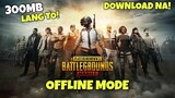 OFFLINE PUBG Mobile is Here! Download na!