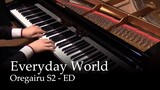 Everyday World - Oregairu S2 ED [Piano]