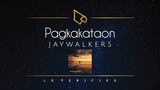 Jaywalkers | Pagkakataon (Lyric Video)