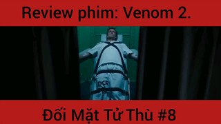 Review phim: Venon 2 Đối Mặt Tử Thần phần 8