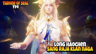 Long Hao Chen Raja Baru Klan Naga❓❗️ - ALUR CERITA THRONE OF SEAL EPS 114