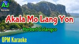 AKALA MO LANG YON - Herbert Colangco | OPM KARAOKE HD