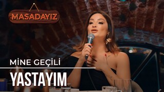 Mine Geçili - Yastayım | Masadayız