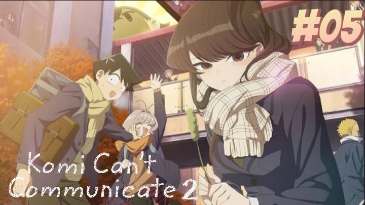 Komi Can't Communicate season 2|Episode:05 (subtitle Indonesia)