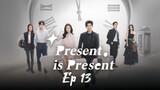 🇨🇳Present is Present | Episode 13 | English Subtitles