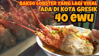 VIRAL BAKSO LOBSTER 40 RIBU HADIR DI KOTA GRESIK║bakso bulnak gresik