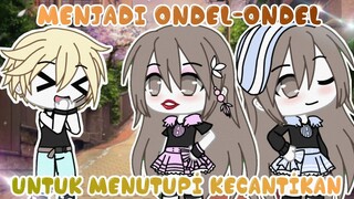 Menjadi Ondel" Untuk Menutupi Kecantikan||Gacha Life Indonesia||GLMM