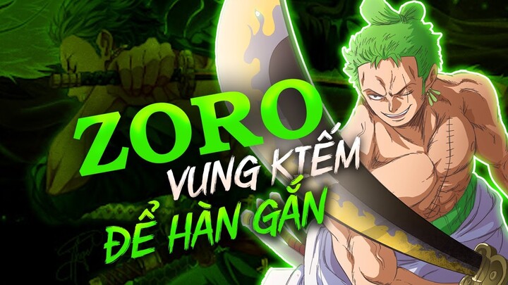 ZORO Kiếm Sĩ Chiến Binh Đích Thực Kẻ Cô Độc Bất Kham Giữa Dòng Đời Vô Định One Piece 1022